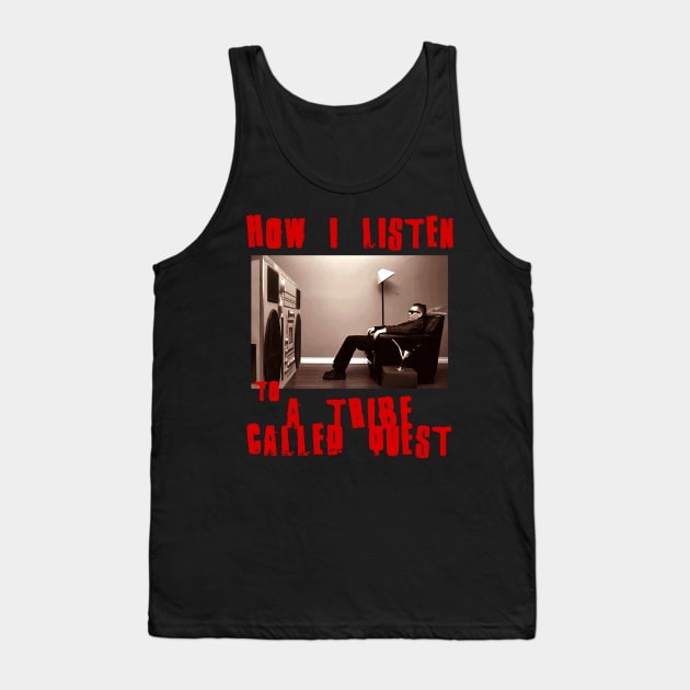 atcq how i listen Tank Top by debaleng